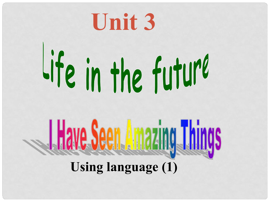 高中英語《Unit3 Life In The FutureUsing language（1）》課件 新人教版必修5_第1頁