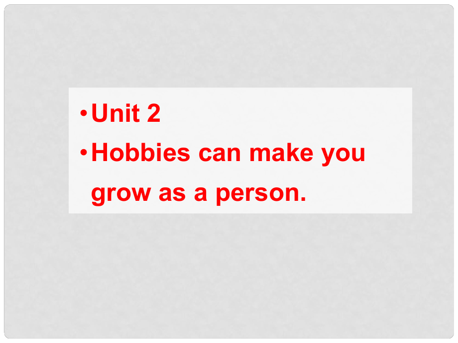 天津市梅江中學八年級英語下冊 Module 1 Hobbies Unit 2 Hobbies can make you grow as a person.課件 外研版_第1頁