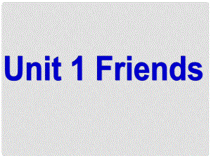 江蘇省永豐初級中學(xué)八年級英語上冊《Unit 1 Friends》Integrated skills A課件 牛津版