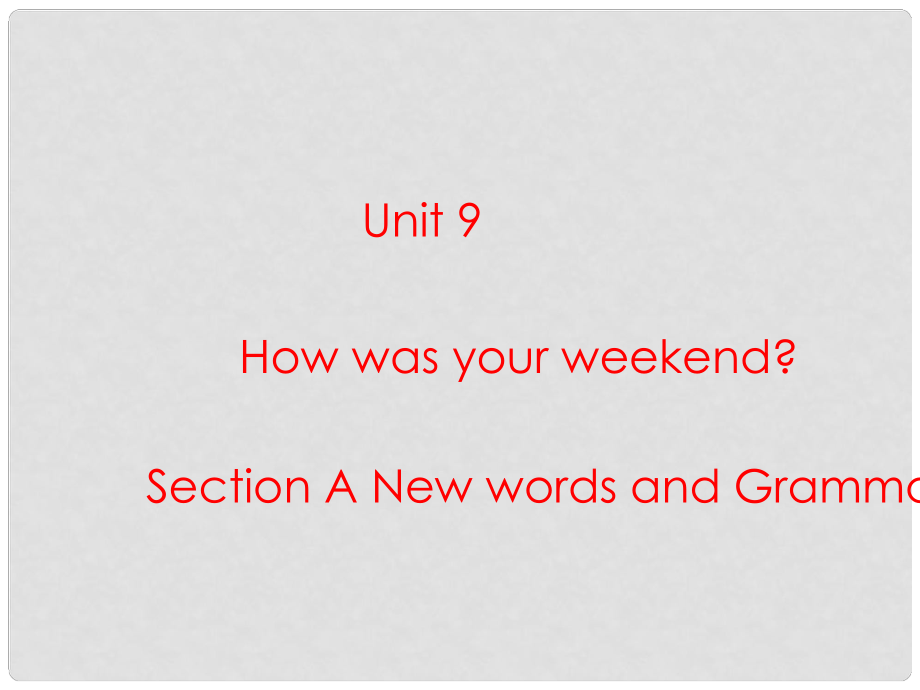 河南省鄭州市第九十六中七年級(jí)英語(yǔ) Unit9 How was your weekend Section A1 課件 人教新目標(biāo)版_第1頁(yè)