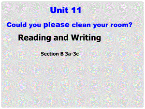 福建省廈門市思明區(qū)東埔學(xué)校八年級英語上冊 Unit 11 Could you please clean your room？ 33課件 人教新目標(biāo)版