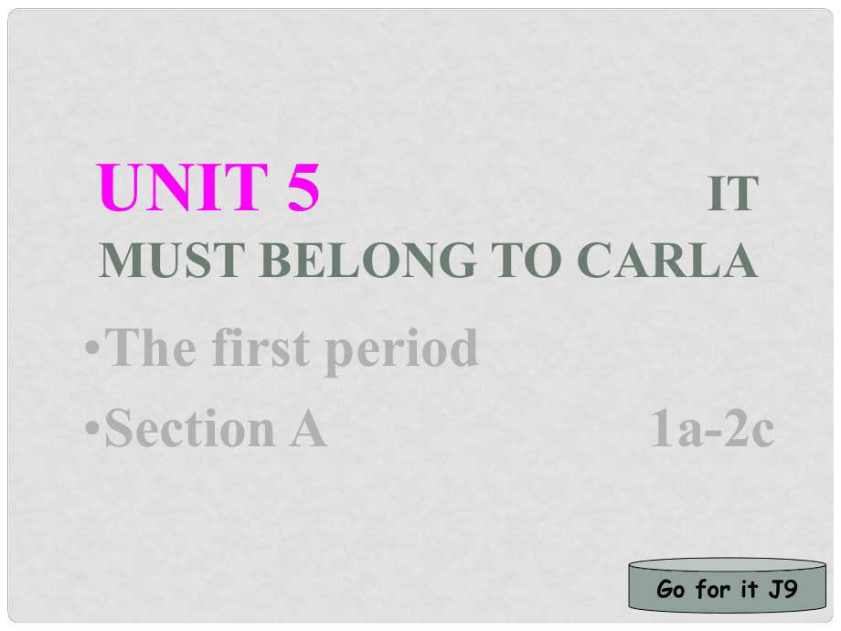 江蘇省海門市正余初級中學九年級英語全冊《Unit 5 It must belong to Carla Period 1 Section A 1a2c》課件 人教新目標版_第1頁