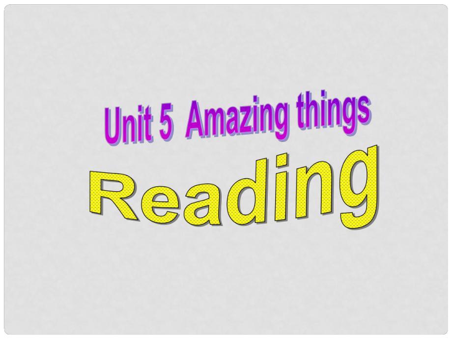 江蘇省無錫市長(zhǎng)安中學(xué)七年級(jí)英語下冊(cè)《Unit 5 Amazing things》Reading課件 （新版）牛津版_第1頁