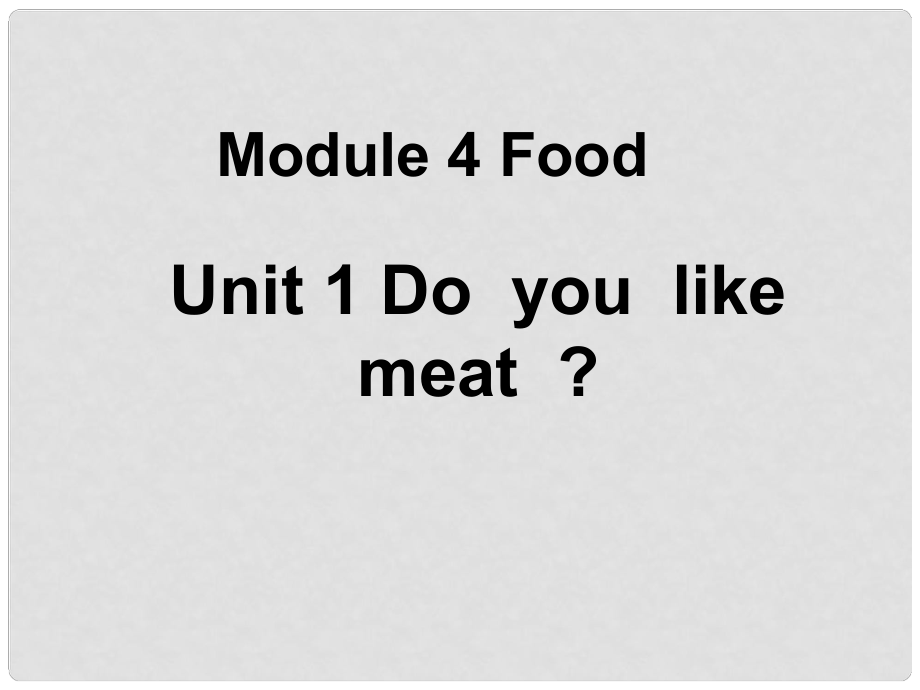 三年级英语下册 Module4 Food Unit1 Do you like meat课件 外研版（三起）_第1页