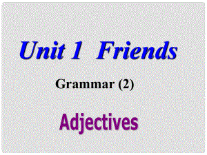 江蘇省沭陽縣銀河學(xué)校八年級(jí)英語上冊《Unit 1 Friends Grammar2》課件 牛津版