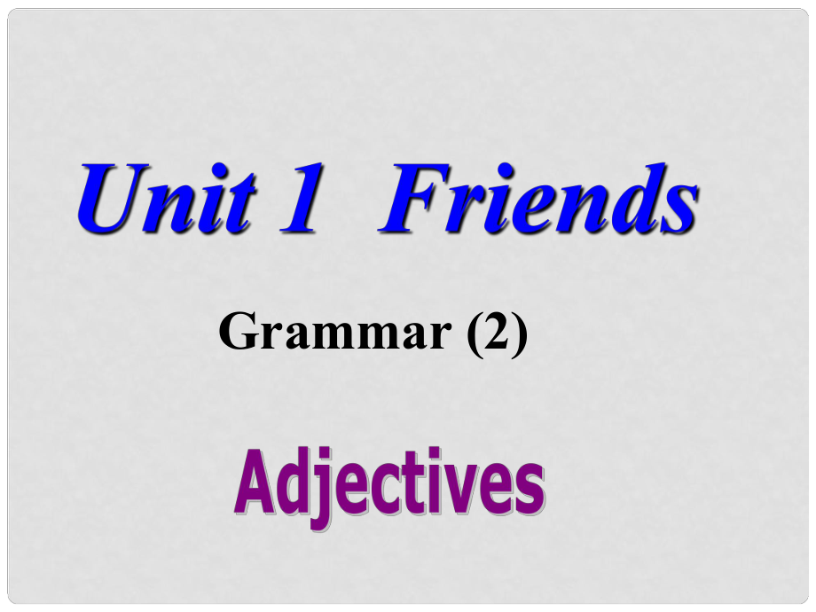 江蘇省沭陽(yáng)縣銀河學(xué)校八年級(jí)英語(yǔ)上冊(cè)《Unit 1 Friends Grammar2》課件 牛津版_第1頁(yè)