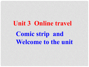 江蘇省太倉市第二中學(xué)八年級英語下冊 8B Unit 3 Online Travel Welcome good.課件 人教新目標(biāo)版