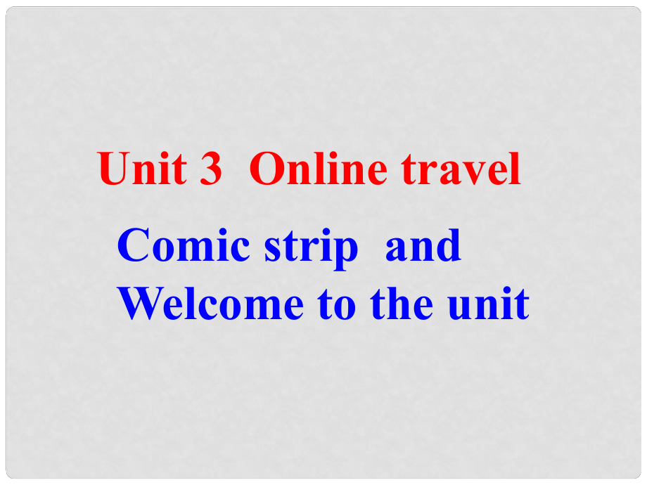 江蘇省太倉市第二中學(xué)八年級英語下冊 8B Unit 3 Online Travel Welcome good.課件 人教新目標(biāo)版_第1頁