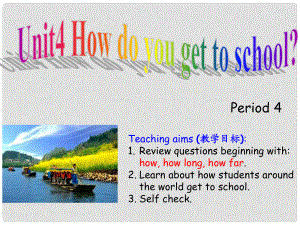 浙江省湖州市第四中學(xué)八年級(jí)英語(yǔ)《Unit4 How do you get to school》課件2