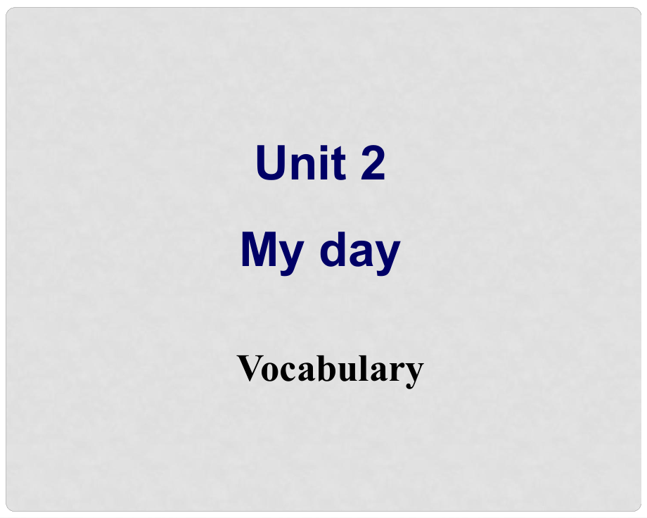 江蘇省連云港市田家炳中學(xué)七年級(jí)英語(yǔ)上冊(cè) Unit2《My day》 Vocabulary課件 牛津譯林版_第1頁(yè)