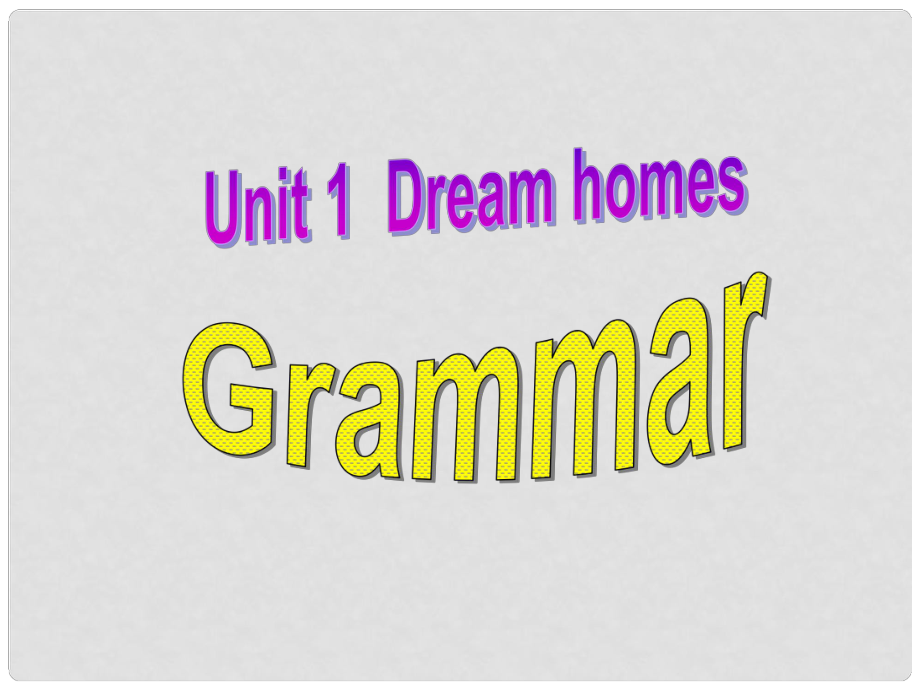 江蘇省無(wú)錫市長(zhǎng)安中學(xué)七年級(jí)英語(yǔ)下冊(cè)《Unit 1 Dream homes》Grammar課件 （新版）牛津版_第1頁(yè)