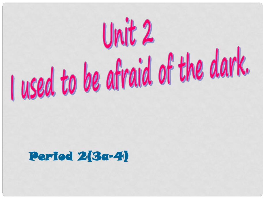 浙江省台州市黄岩区头陀镇中学九年级英语 Unit 2 I used to be afraid of the dark 22课件 人教新目标版_第1页