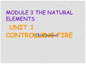 七年級英語上冊 7A Module 3 Unit 1 Controlling fire課件 牛津上海版