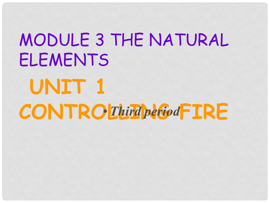 七年級英語上冊 7A Module 3 Unit 1 Controlling fire課件 牛津上海版_第1頁