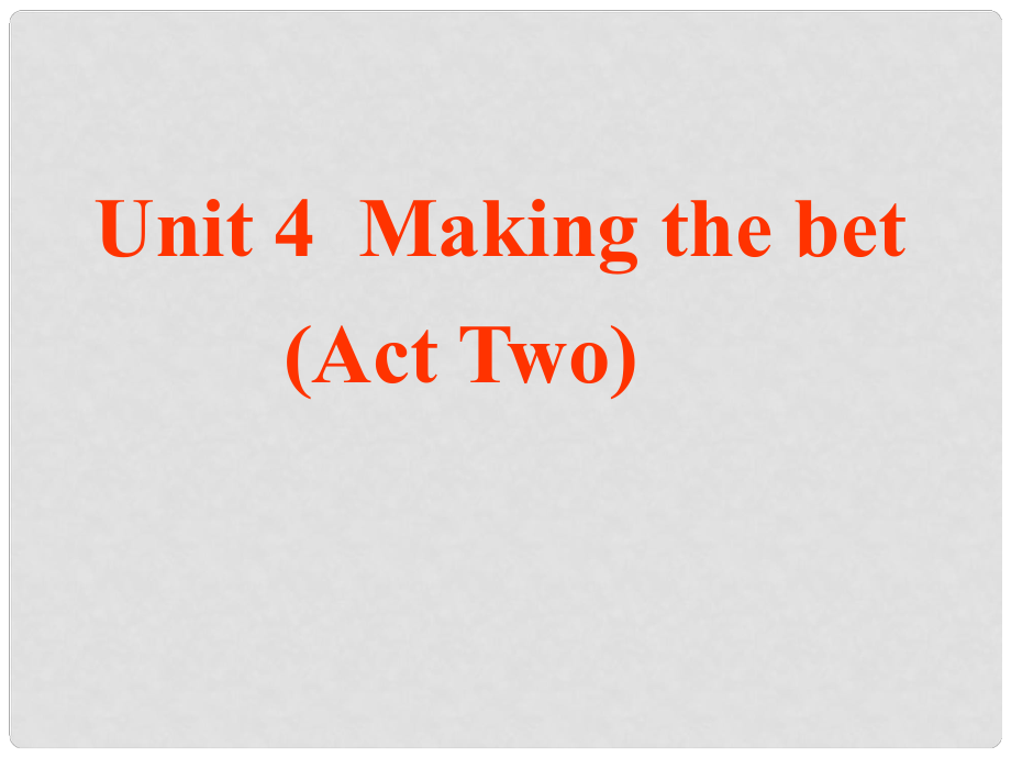 山東省新泰市第二中學(xué)高中英語《Unit 4Making the bet》 Reading2課件 外研版選修8_第1頁