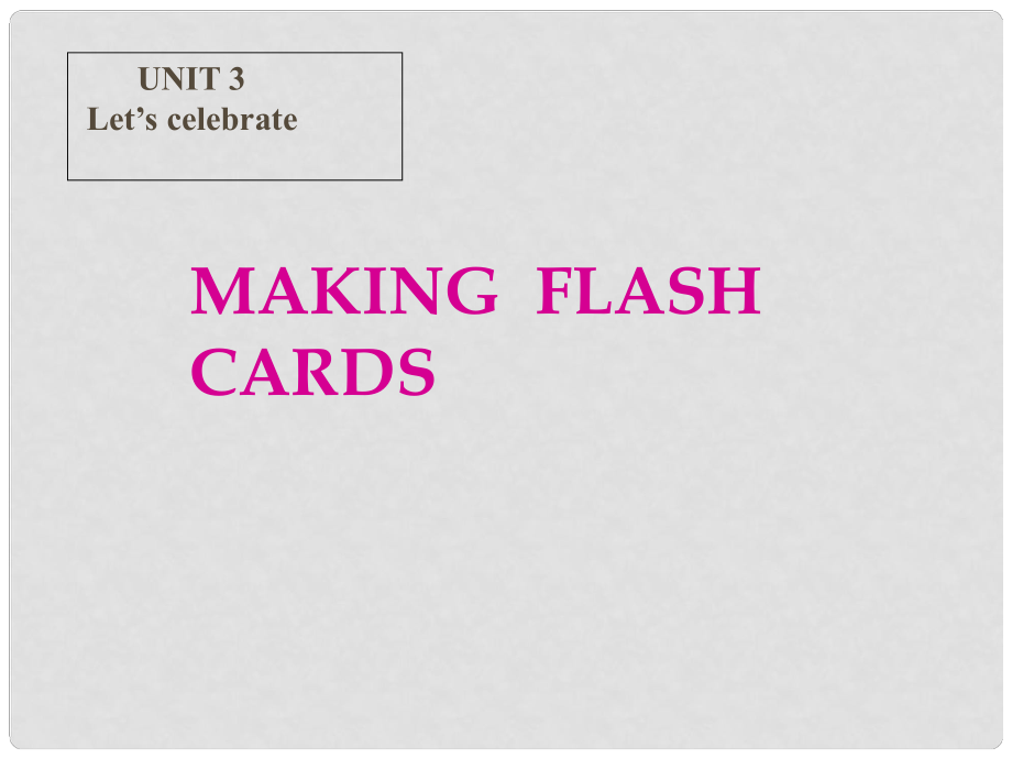 江蘇省連云港市田家炳中學(xué)七年級英語上冊 Unit3《Let’s celebrate》Making flash cards課件 牛津譯林版_第1頁