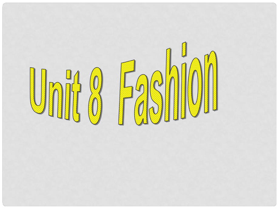 江蘇省永豐初級中學七年級英語上冊 Unit 8 Fashion Reading II課件 （新版）牛津版_第1頁