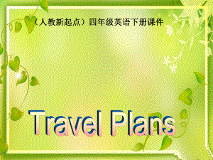 人教版新起點(diǎn)英語(yǔ)四下Unit 13 travel plansPPT課件