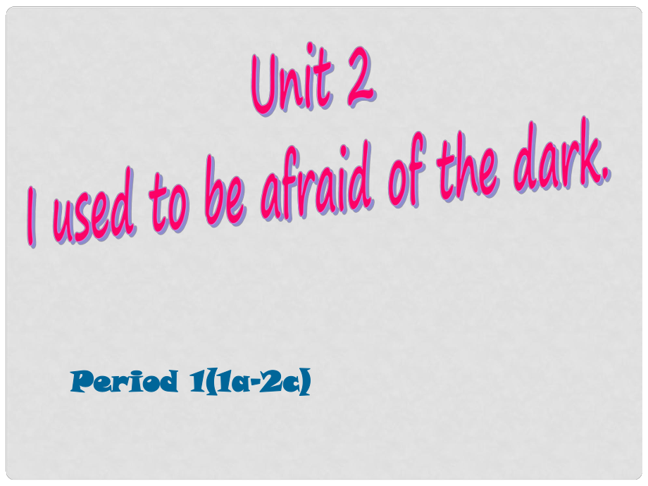 浙江省臺州市黃巖區(qū)頭陀鎮(zhèn)中學九年級英語 Unit 2 I used to be afraid of the dark 21課件 人教新目標版_第1頁