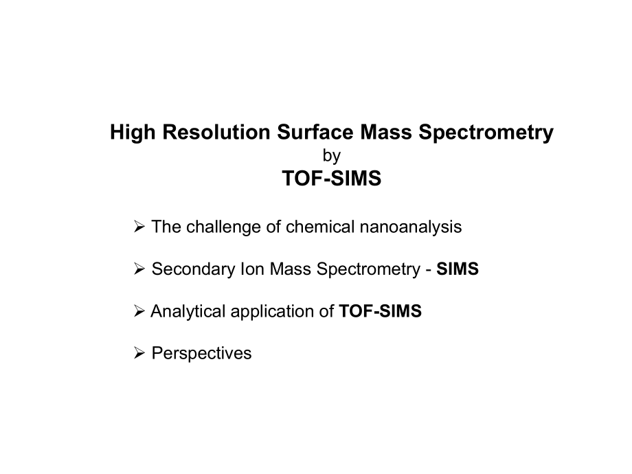 High Resolution Surface Mass SpectrometryTOFSIMSCEAC：高分辨率质谱通TOFSIMS的表面_第1页