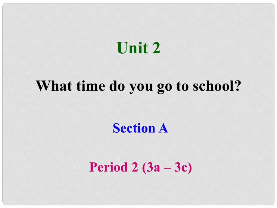 浙江省奉化市溪口中學(xué)七年級英語下冊 Unit 2 What time do you go to school課件1 牛津版_第1頁