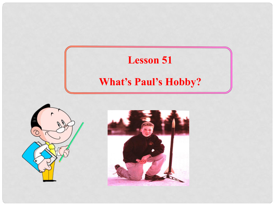 八年級(jí)英語(yǔ)上冊(cè) Lesson 51 What’s Paul’s Hob課件 冀教版_第1頁(yè)