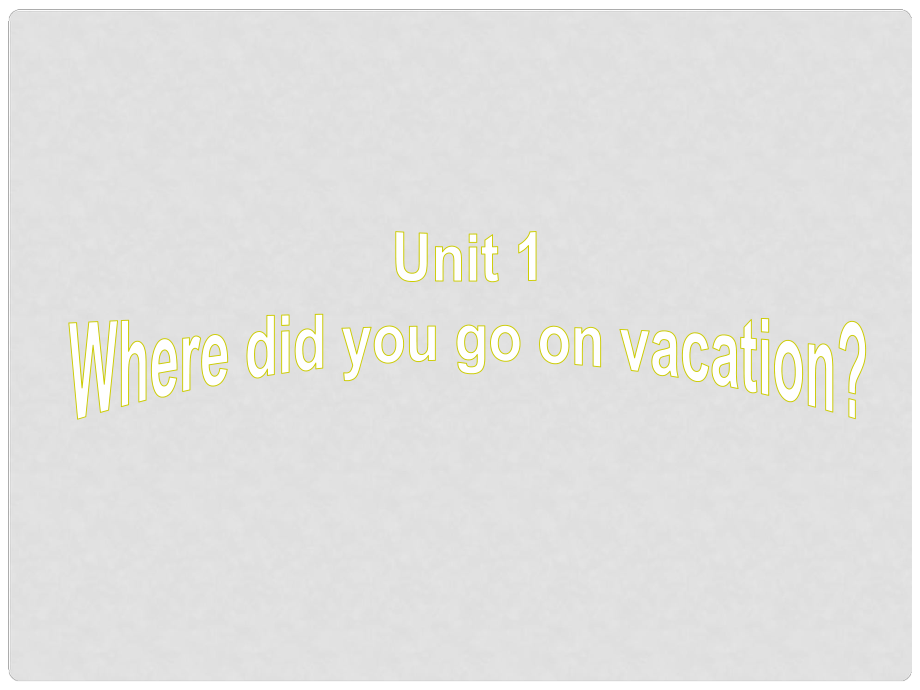 內(nèi)蒙古包頭市第三十六中學(xué)八年級英語上冊 Unit 1 Where did you go on vacation Section A 1 1a2d課件 （新版）人教新目標(biāo)版_第1頁