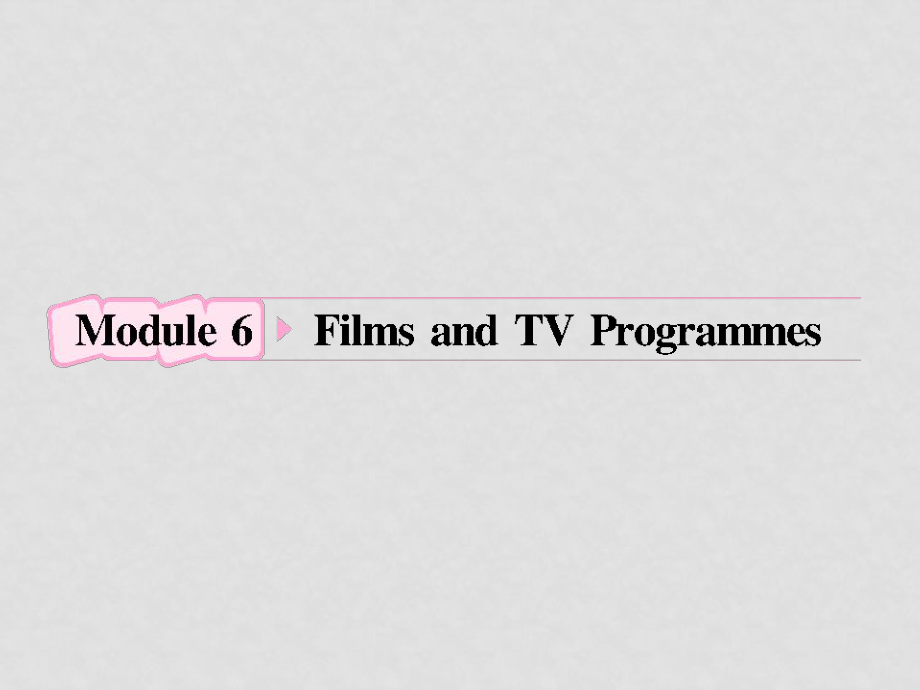 辽宁省大连铁路中学高中英语 Module6《Films and TV Programmes》课件 外研版必修2_第1页