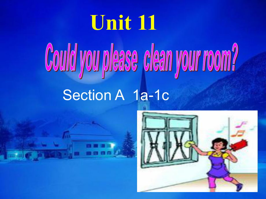 湖北省当阳市淯溪初级中学八年级英语上册 Unit11《 Could you please clean your room》Section A 1a1c 课件 人教新目标版_第1页