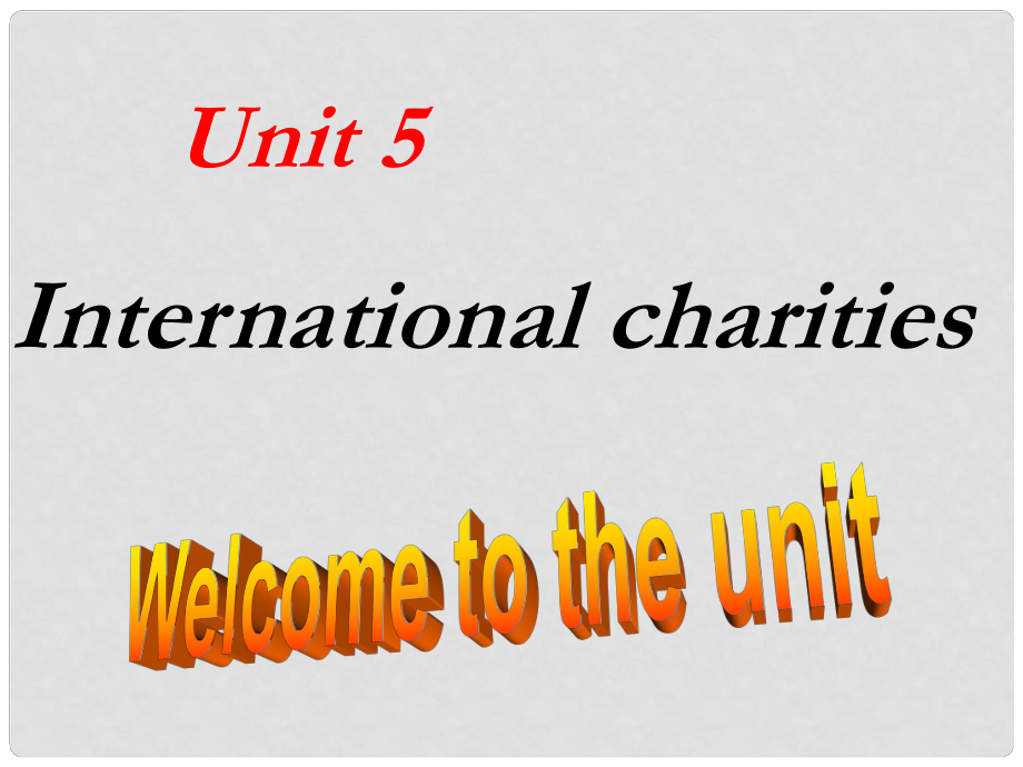 江蘇省太倉市第二中學八年級英語下冊《Unit 5 International charities welcome 1》課件 人教新目標版_第1頁