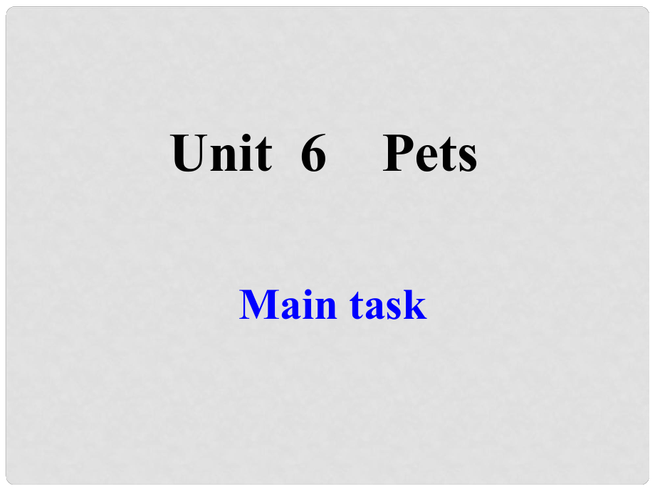 江蘇省沭陽縣銀河學校七年級英語下冊《Unit 6 Pets Main task》課件 牛津版_第1頁