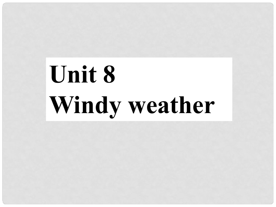 七年級英語上冊 7A Module 3 Unit 2 Windy weather課件 牛津上海版_第1頁