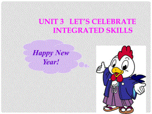 江蘇省太倉市七年級英語《7A Unit 3 Let’s celebrate Integrated skills》課件 牛津版