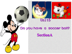 七年級英語上冊Unit5 Do you have a soccer ball課件 人教新目標(biāo)版