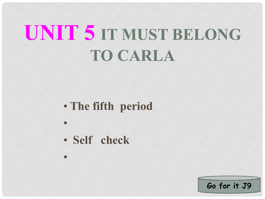 江蘇省海門市正余初級中學九年級英語全冊《Unit 5 It must belong to Carla Period 5 Self check》課件 人教新目標版_第1頁