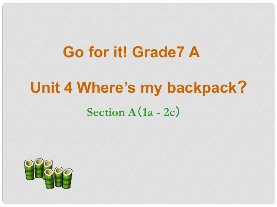 七年級英語上冊 unit4Where's my backpack課件 人教新目標版_第1頁