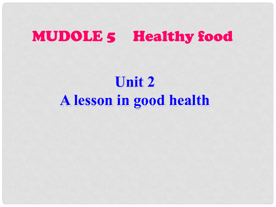 七年級英語上冊 module5 Unit A lesson in good health課件 外研版_第1頁