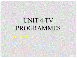 江蘇省宜興市屺亭中學(xué)九年級(jí)英語(yǔ)上冊(cè) 9A《Unit 4 TV programmes》Check out課件 牛津版