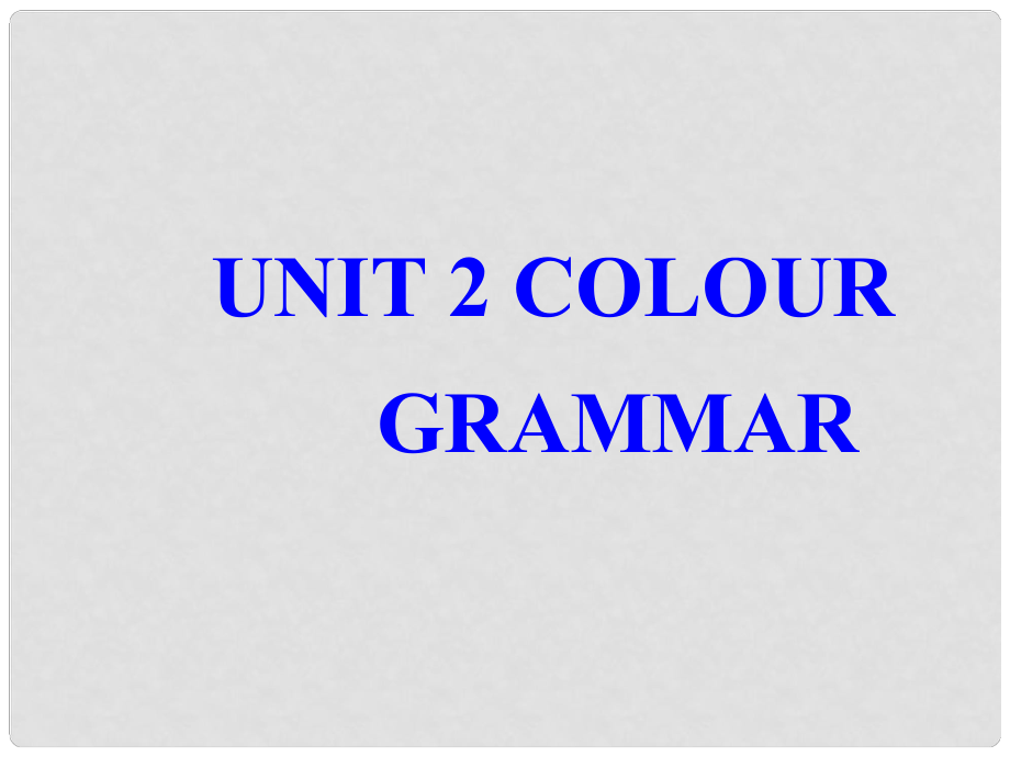 江蘇省太倉市第二中學(xué)九年級英語全冊《Unit 2 colour Colour Grammar》課件 人教新目標(biāo)版_第1頁