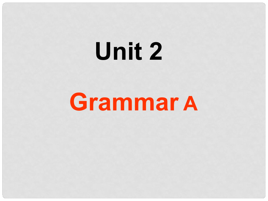 江蘇省太倉市七年級英語《7A unit 2 period 6 grammar A 》課件 牛津版_第1頁