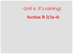 河南省鄭州市侯寨二中七年級(jí)英語下冊(cè)《Unit 6 It’s raining.》課件四 人教新目標(biāo)版