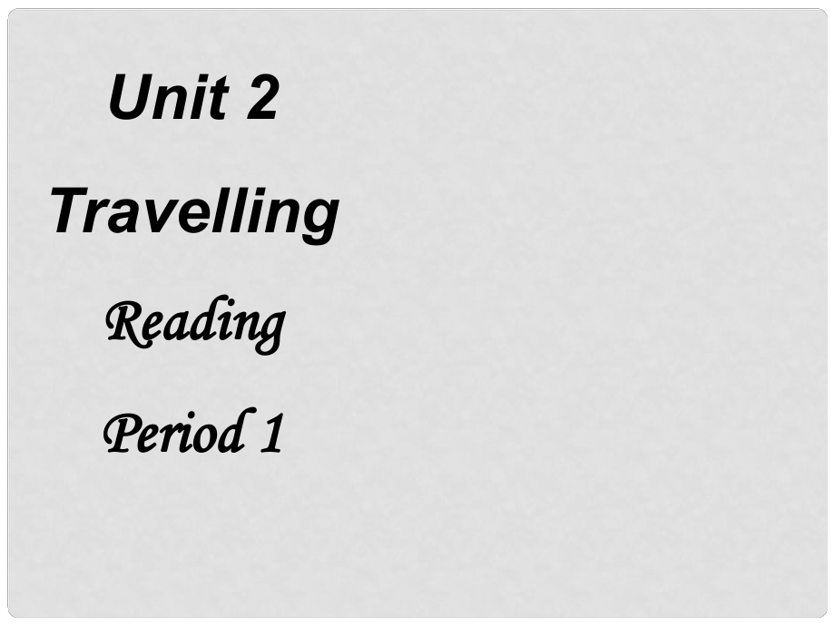 江蘇省太倉市第二中學八年級英語下冊 8B Unit 2 Travelling Reading課件 人教新目標版_第1頁