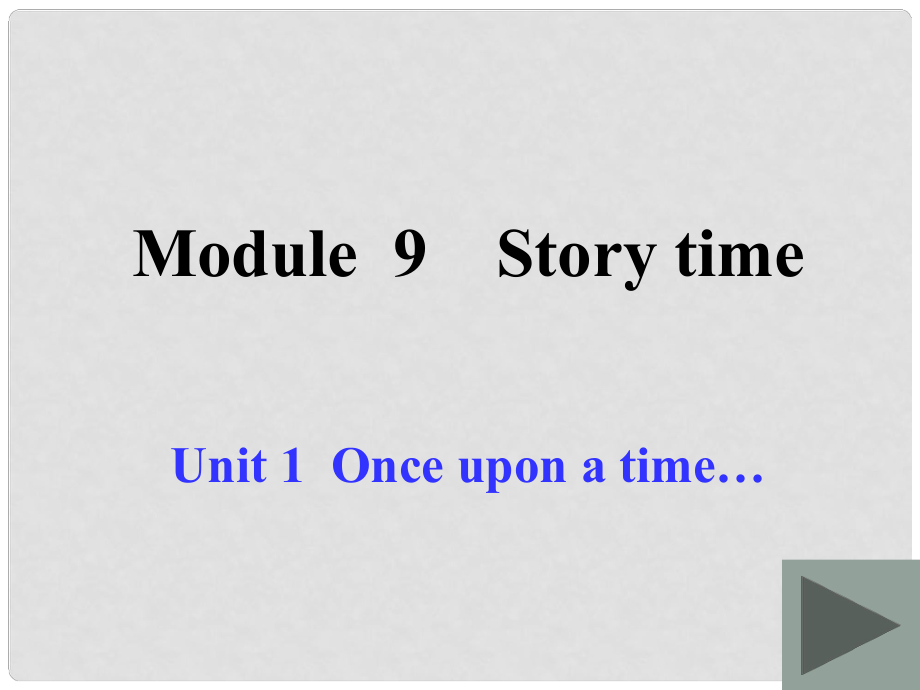 內(nèi)蒙古鄂爾多斯市東勝區(qū)第二中學(xué)七年級英語下冊 Module 9 Story time Unit 1 Once upon a time課件 外研版_第1頁