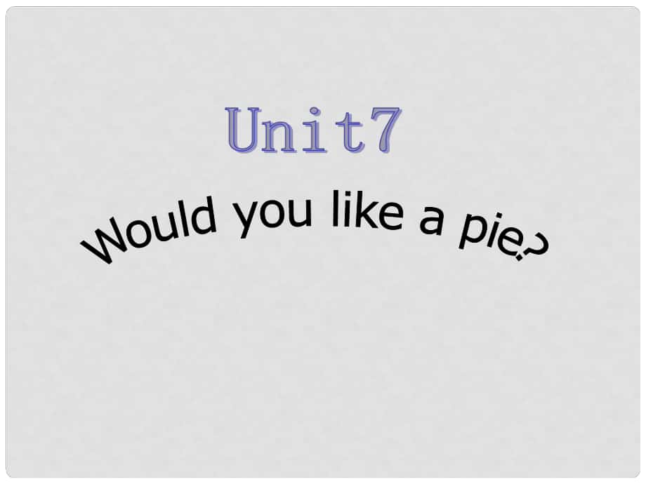 4年三年級英語上冊 Unit7 Would you like a pie課件3 譯林版_第1頁