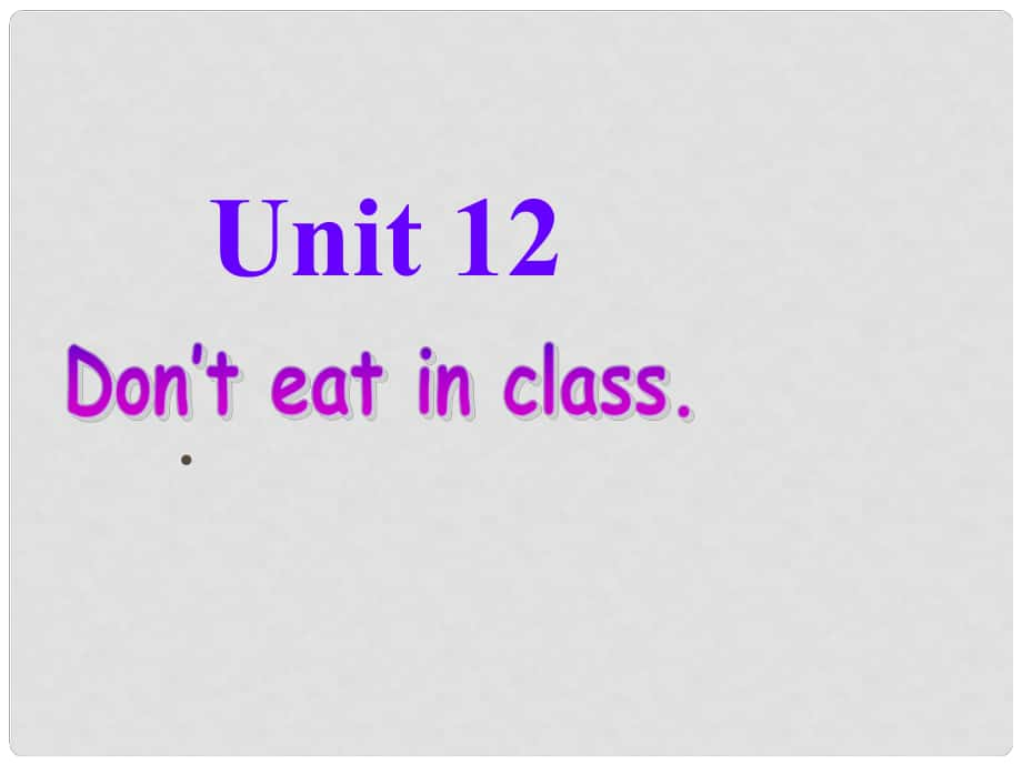 河南省鄭州市第九十六中七年級(jí)英語(yǔ) Unit 12 Don’t eat in class Section B 1課件 人教新目標(biāo)版_第1頁(yè)