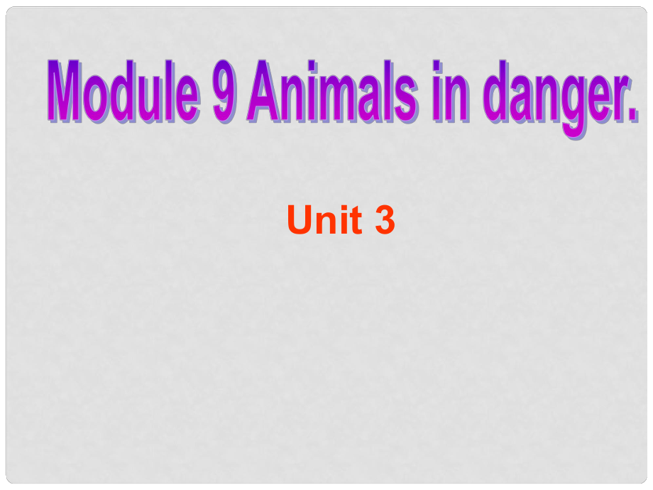 天津市佳中學(xué)七年級(jí)英語(yǔ)下冊(cè)《Module9 Animals in danger》課件 人教新目標(biāo)版_第1頁(yè)