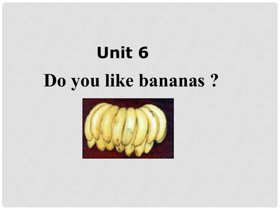 天津市東麗區(qū)徐莊子中學七年級英語上冊 Unit 6 Do you like bananas？（第二課時）課件 （新版）人教新目標版_第1頁