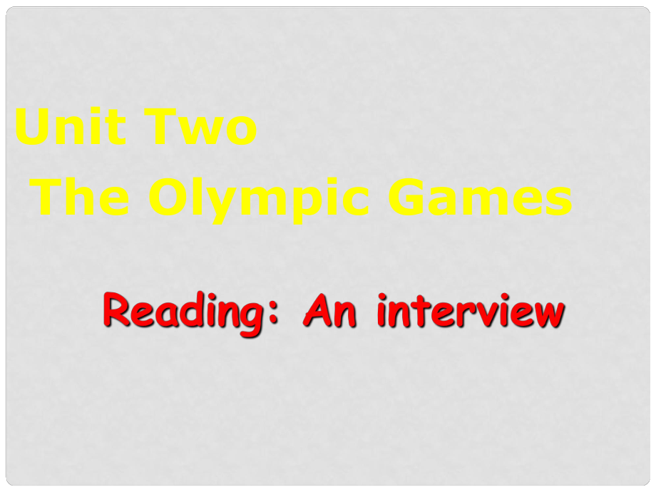 河南省長垣縣第十中學(xué)高中英語 Unit 2 The Olympic Games An interview課件 新人教版必修2_第1頁