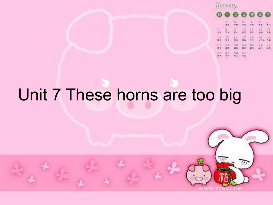 湘少版六上Unit 7 These horns are too bigppt課件1_第1頁