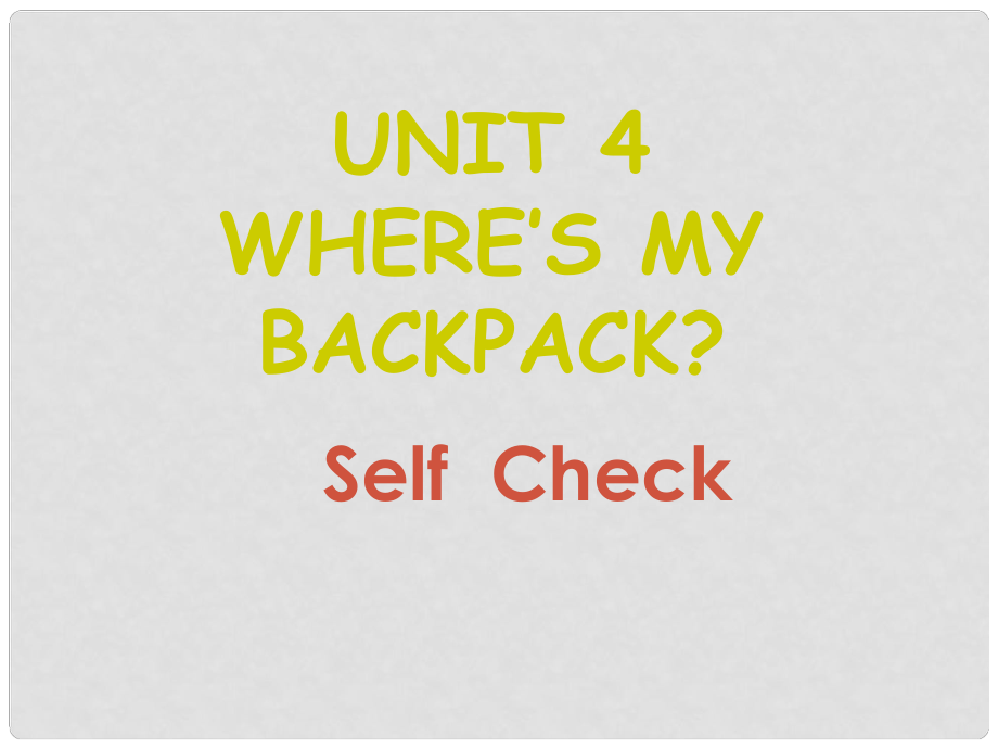 遼寧省燈塔市第二初級中學(xué)七年級英語上冊 Unit 4 Where’s my schoolbag？Self Check課件 （新版）人教新目標(biāo)版_第1頁